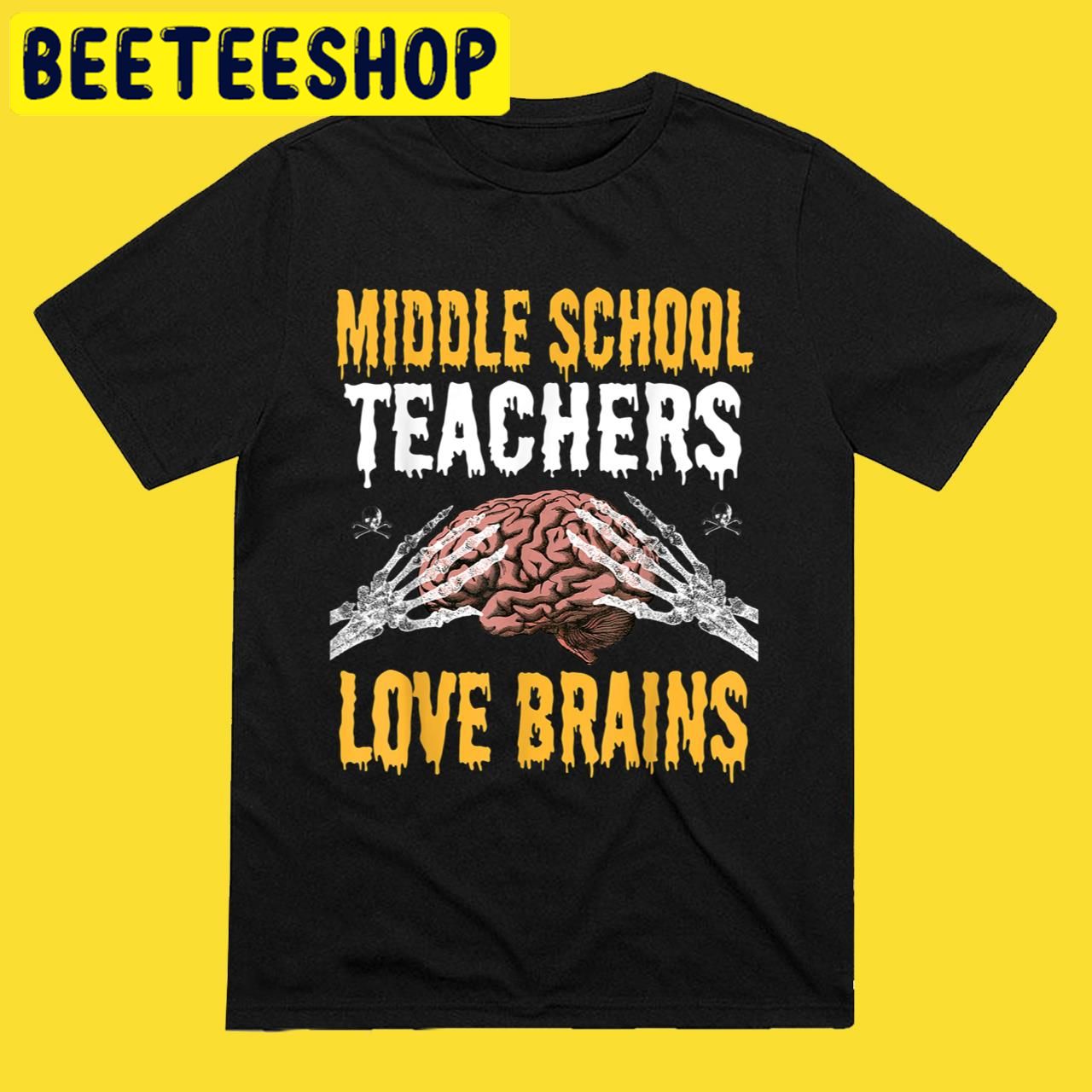 Teacher Middle School Teachers Love Brains Halloween Trending Unisex T-Shirt