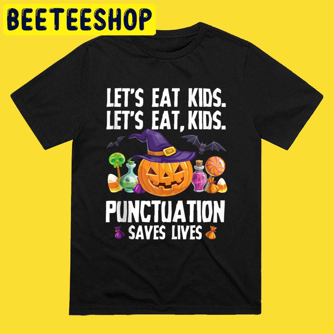 Teacher Punctuation Saves Lives Funny Let’s Eat Kids Halloween Trending Unisex T-Shirt