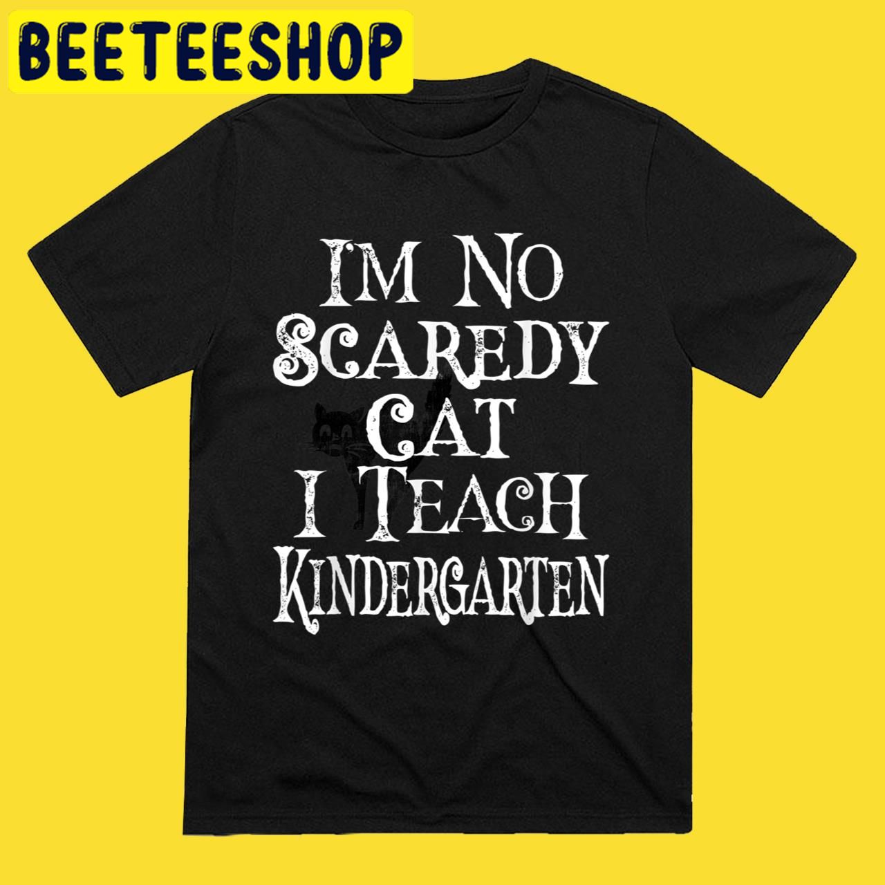 Teacher Scaredy Cat I Teach Kindergarten Halloween Trending Unisex T-Shirt