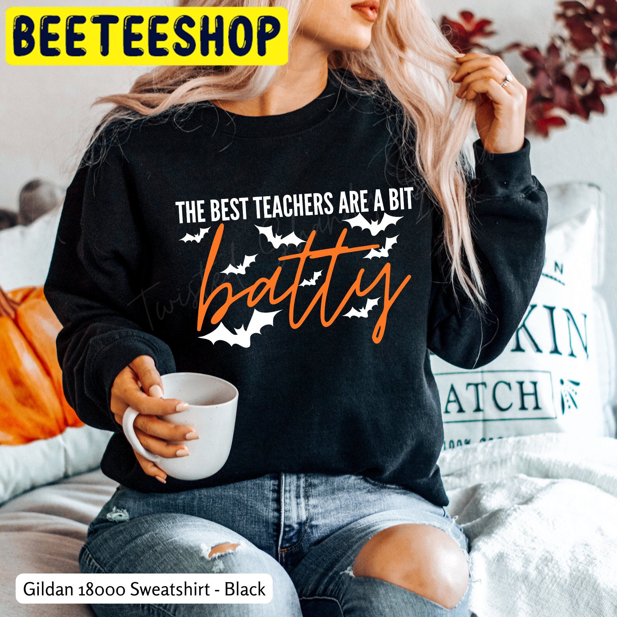 The Best Teachers Are A Bit Batty Halloween Trending Unisex Shirt