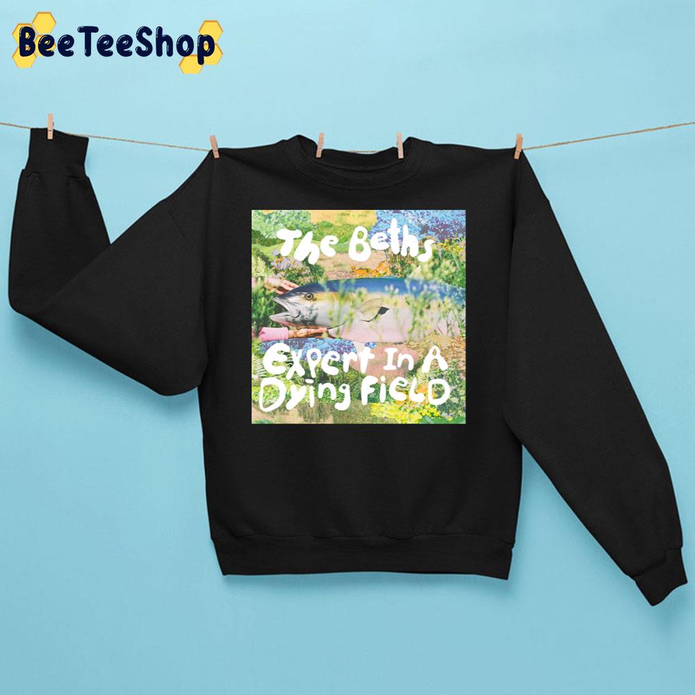 The Beths Expert In A Dying Field New Album 2022 Trending Unisex Sweatshirt