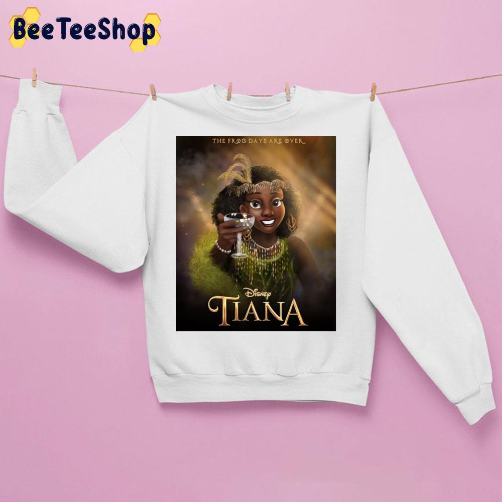 The Frog Days Are Over Disney Tiana 2023 Movie Trending Unisex Sweatshirt