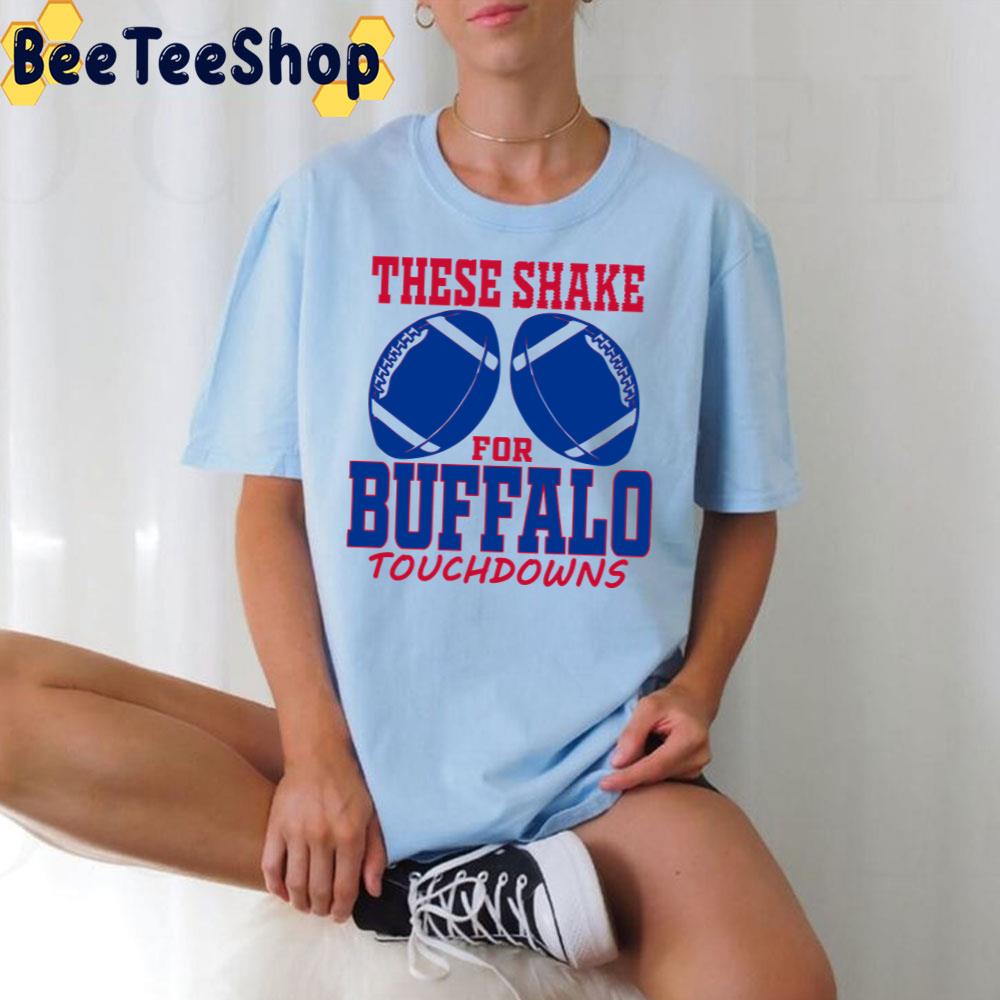 Buffalo Football Fan - Funny These Shake For TDs Essential T-Shirt for  Sale by doiron3525