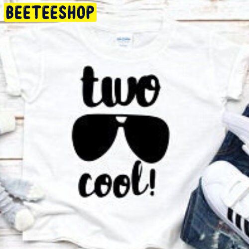 Two Cool Birthday Trending Unisex Shirt