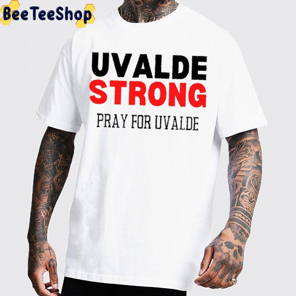 Uvalde Strong Pray For Uvalde Trending Unisex T-Shirt