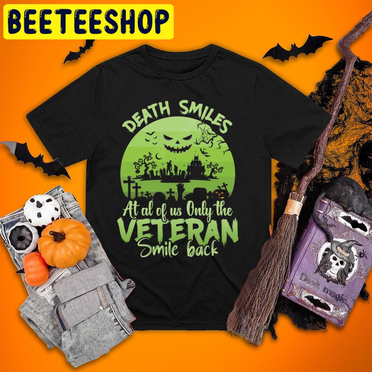 Veteran Death Smile At All Of Only The Veteran Smile Back Halloween Trending Unisex T-Shirt