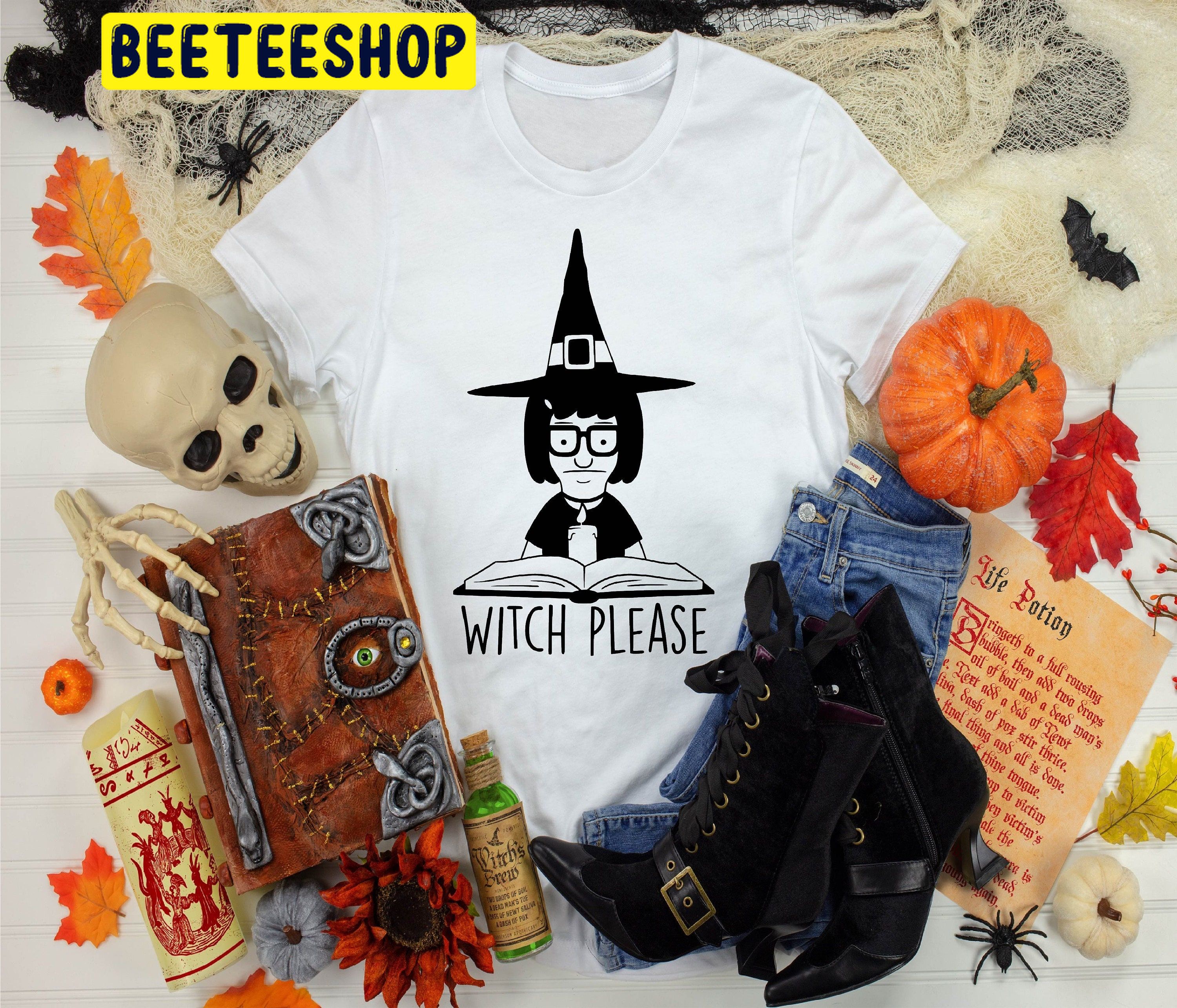 Witch Please Tina Reopening Bobs Burgers Halloween Trending Unisex Shirt