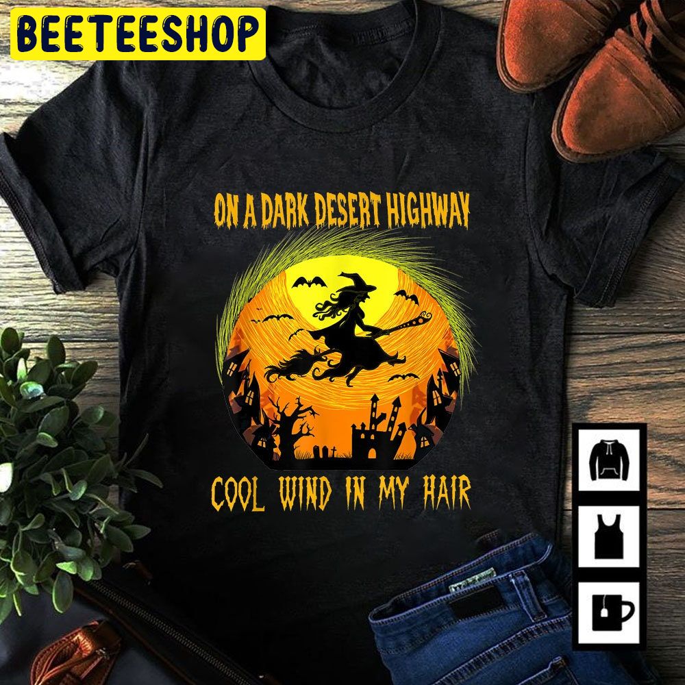 Witch Riding Brooms On A Dark Desert Highways Halloween Trending Unisex Shirt