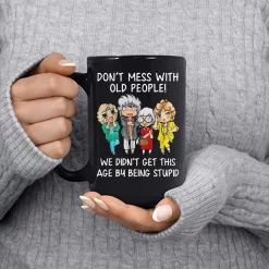 Womens Don 039t Mess With Old People Funny Gift Mug