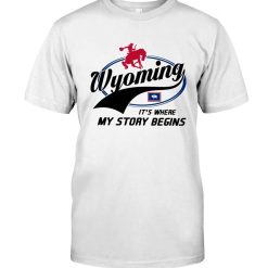 Wyoming Its Where My Story Begins Home State Lovers Horse Racing Polo Equestrians Shirts All Over Print Shirt 3d T-shirt