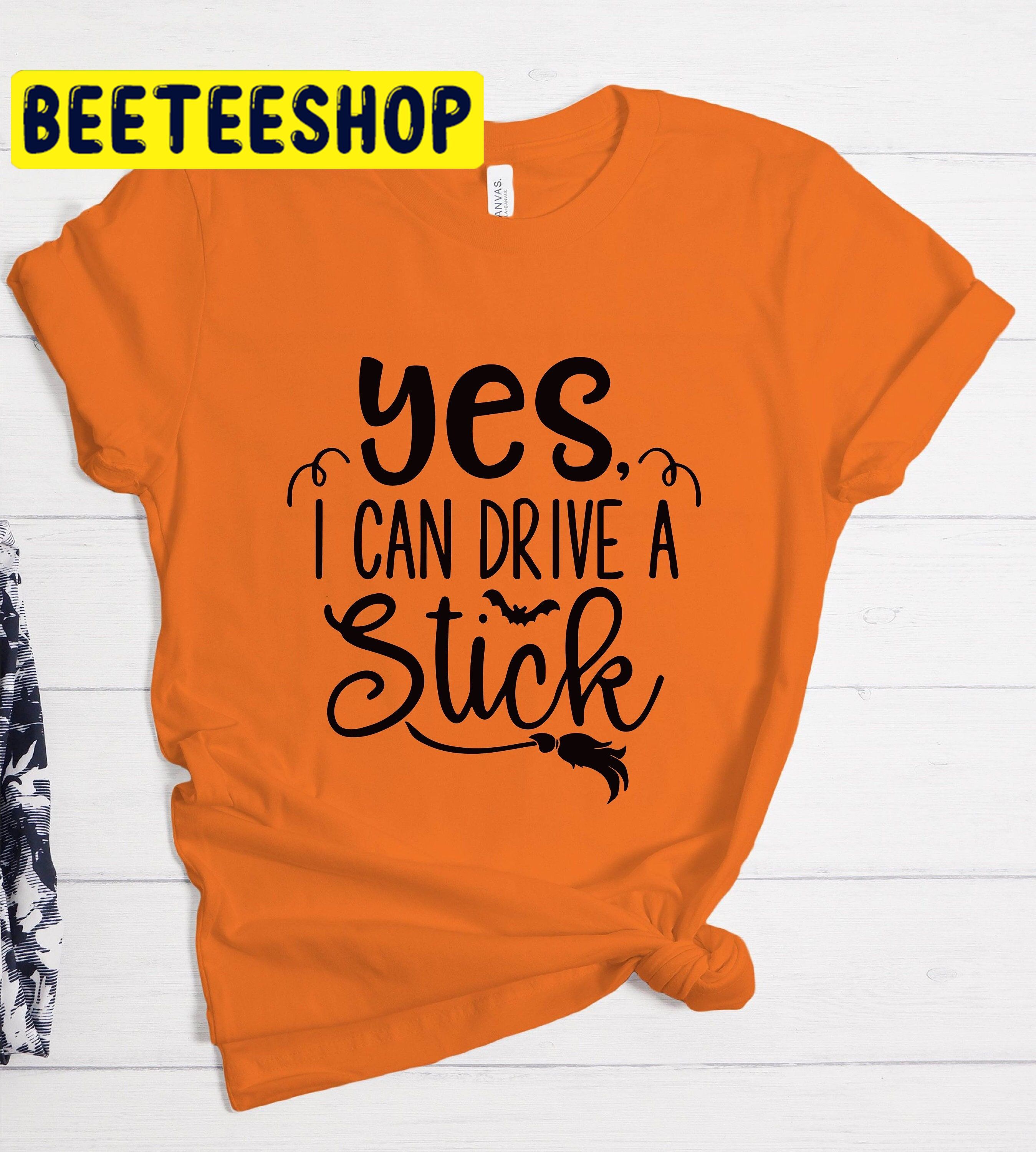 Yes I Can Drive A Stick Halloween Witch HalloweenTrending Unisex Shirt