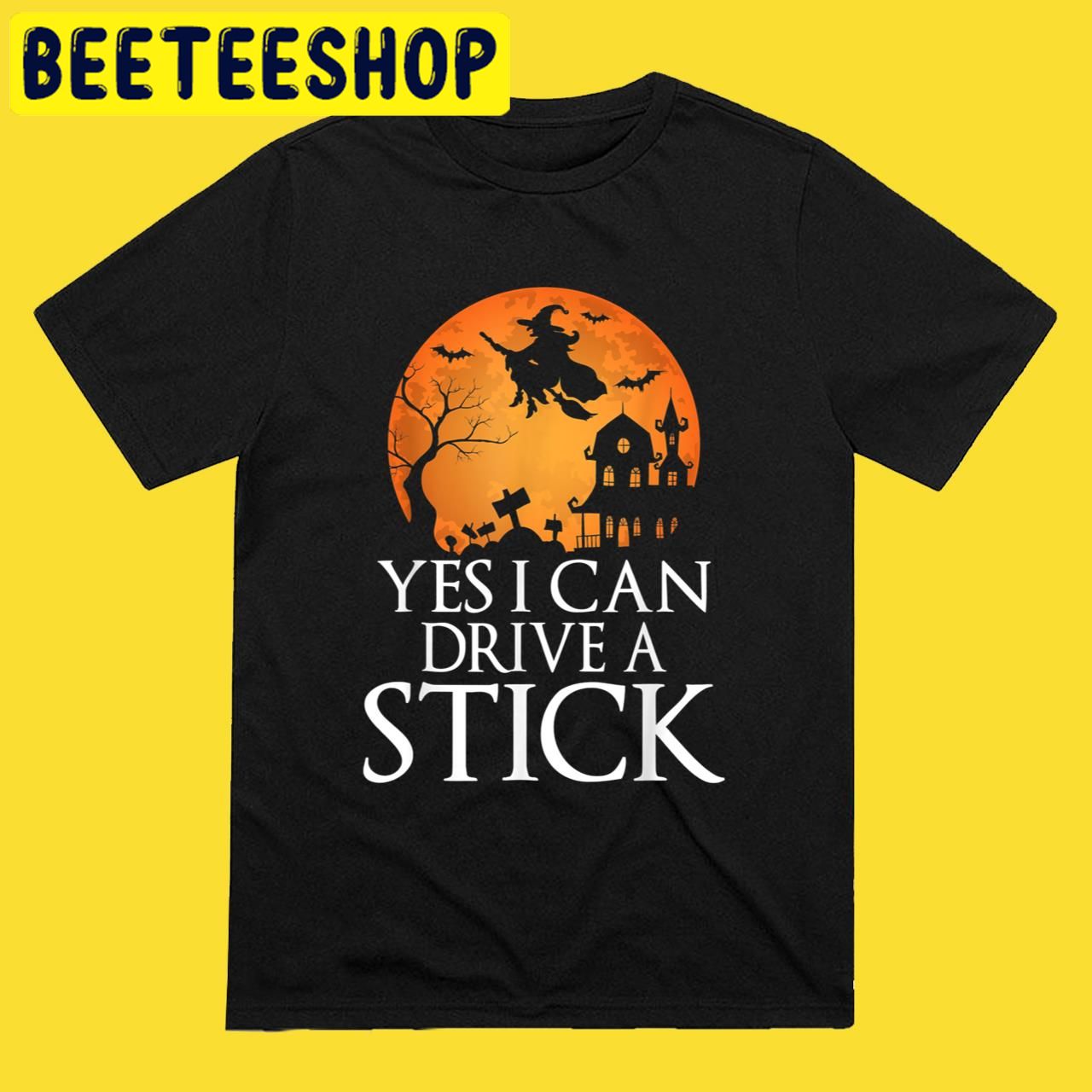 Yes I Can Drive a Stick Party Witch Costume Halloween Trending Unisex T-Shirt