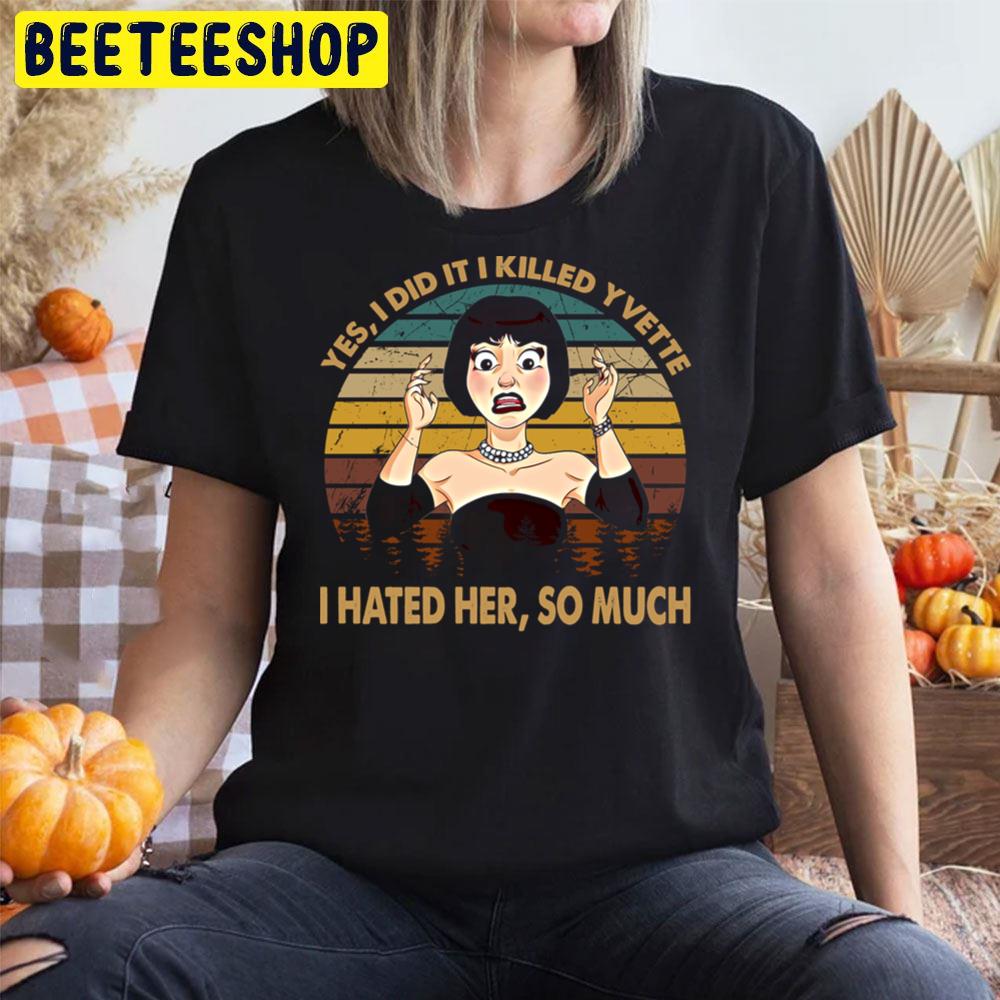 Yes, I Did It I Killed Yvette I Hated Her So Much Clue Films Halloween Trending Unisex T-Shirt