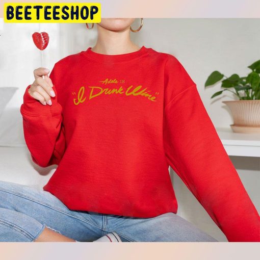 Adele I Drink Wine New Song 2022 Trending Unisex Sweatshirt