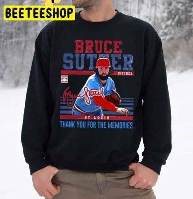 Bruce Sutter Thank You For The Memories 1953 2022 Unsiex Sweatshirt