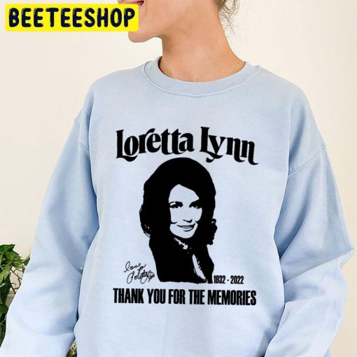 Loretta Lynn Rip 1932 2022 Thank You For The Memories Unisex Sweatshirt