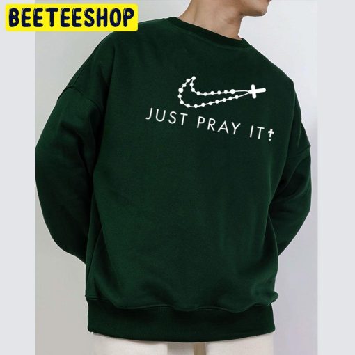 Pray The Rosary Frequently Just Pray It Nike Logo Unisex Sweatshirt