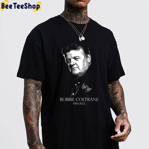 Robbie Coltrane 1950 2022 Rip Trending Unisex Sweartshirt