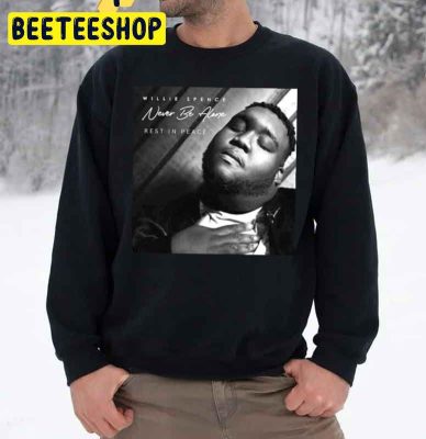 Rip Willie Spence Never Be Alone Unisex Sweatshirt