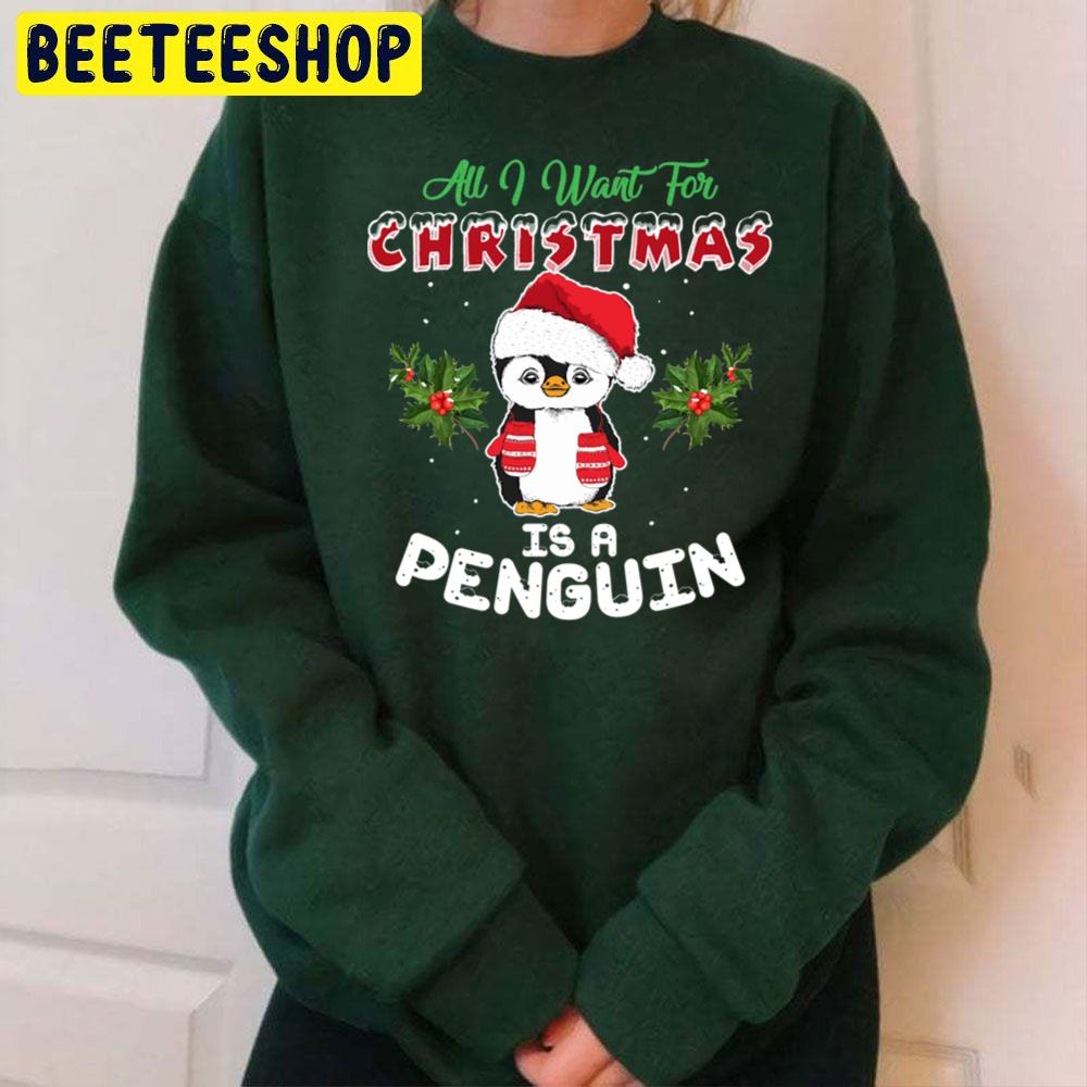 All I Want For Christmas Is A Penguin Trending Unisex Sweatshirt