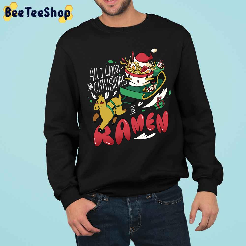 All I Want For Christmas Is Ramen Trending Unisex Sweatshirt