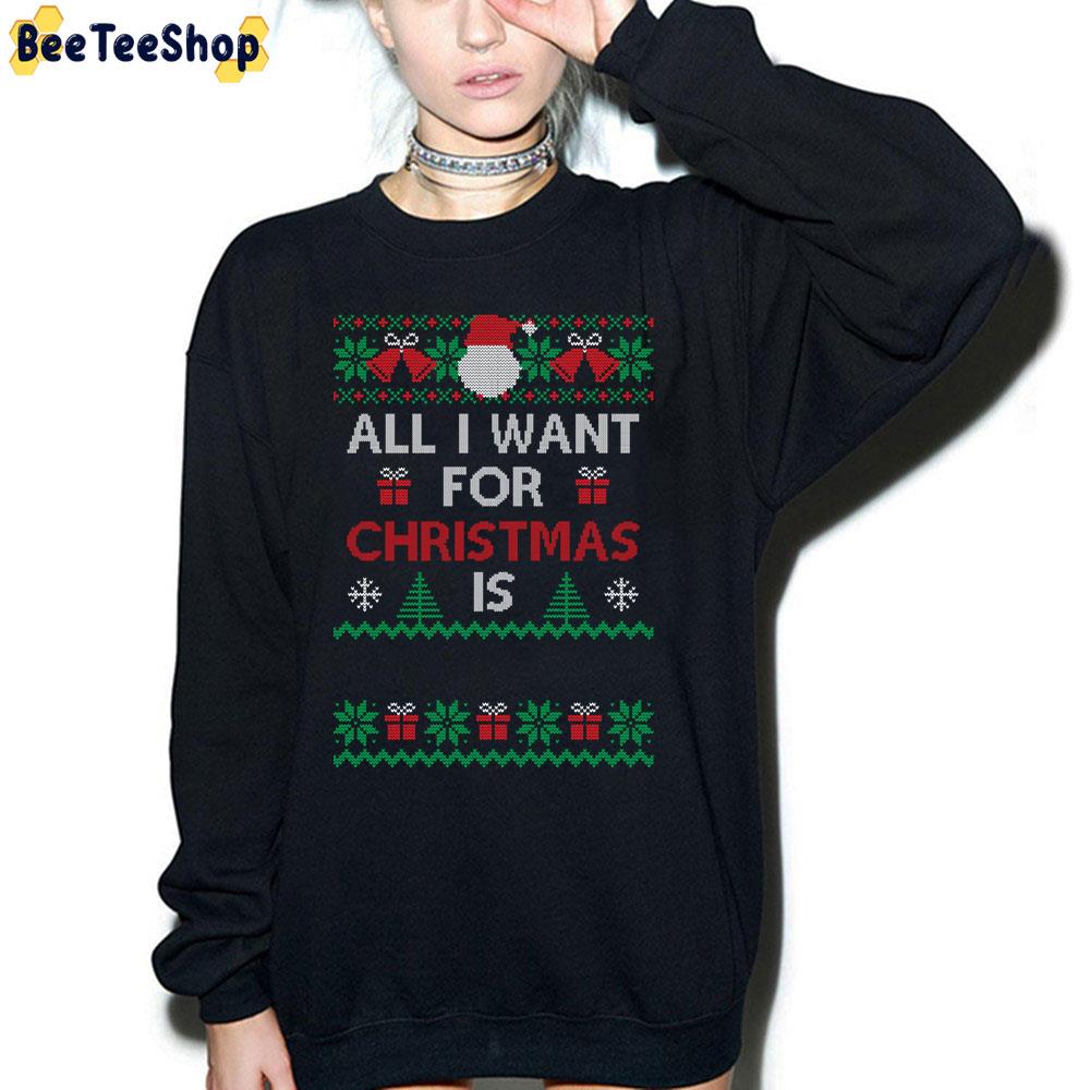 All I Want For Christmas Is Ugly Trending Unisex Sweatshirt