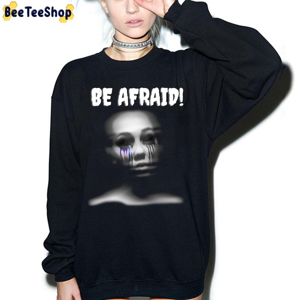 Be Afraid Halloween Halloween Trending Unisex Sweatshirt