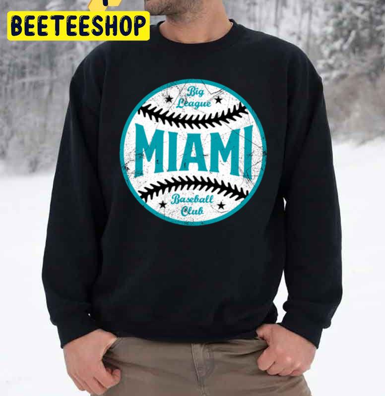 Big League Miami Marlins Baseball Trending Unisex Sweatshirt