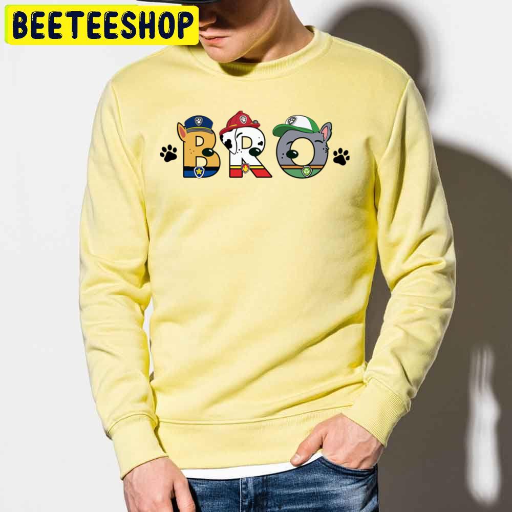 Bro Paw Patrol Style Trending Unisex Sweatshirt