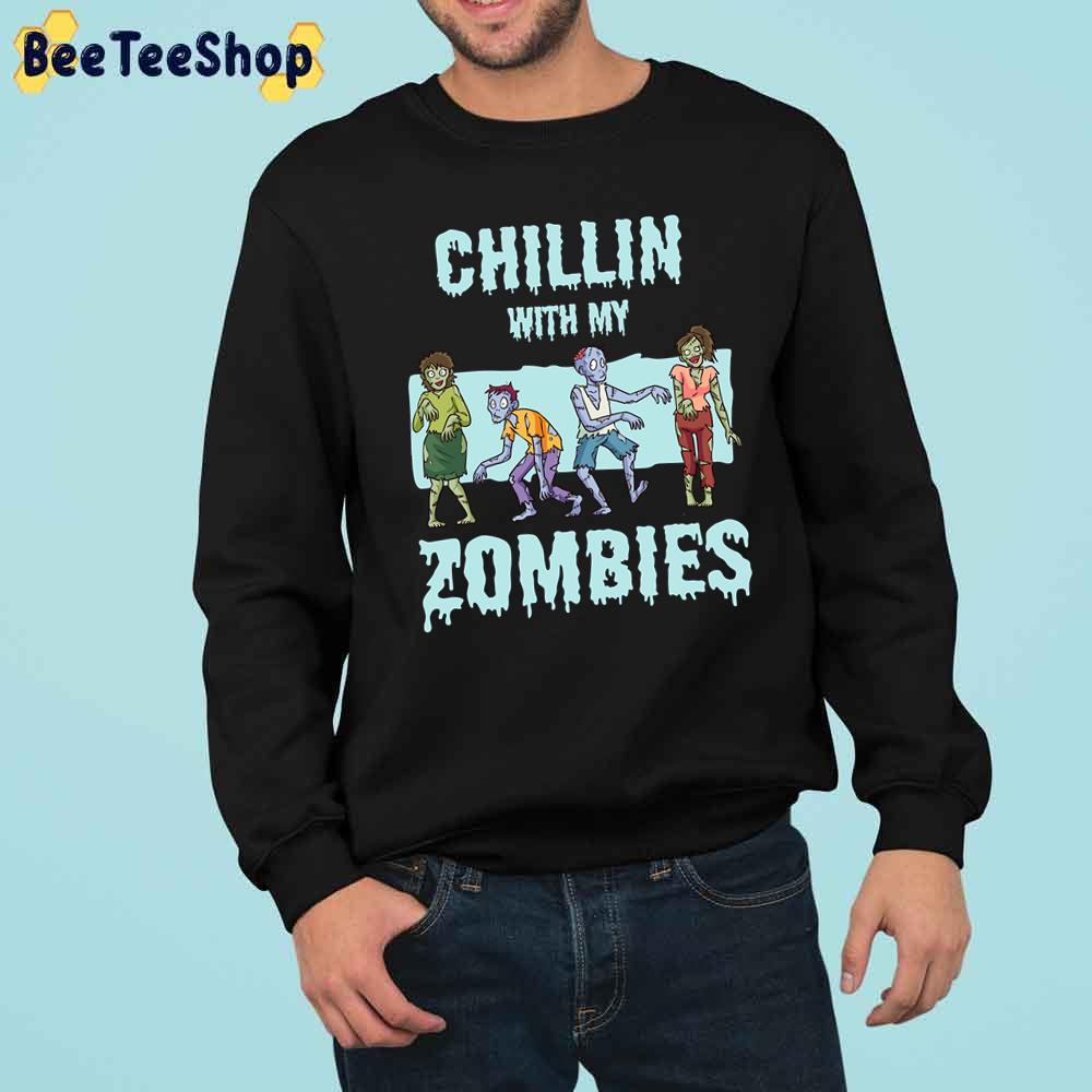 Chillin With My Zombies Funny Zombie Halloween Trending Unisex Sweatshirt