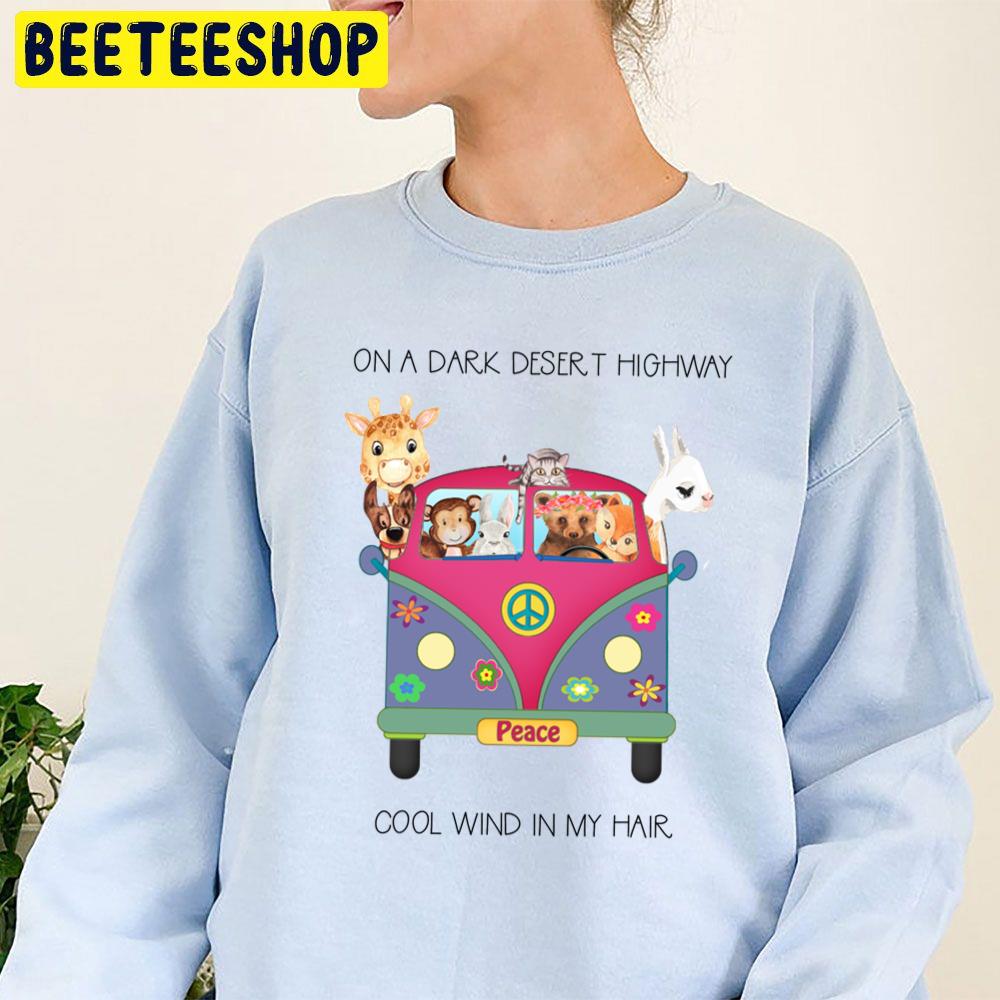 Cute On A Dark Desert Highway Cool Wind In My Hair Trending Unisex Sweatshirt