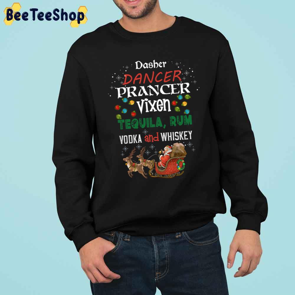 Dasher Dancer Prancer Vixen Tequila Rum Vodka And Whiskey Christmas Trending Unisex Sweatshirt