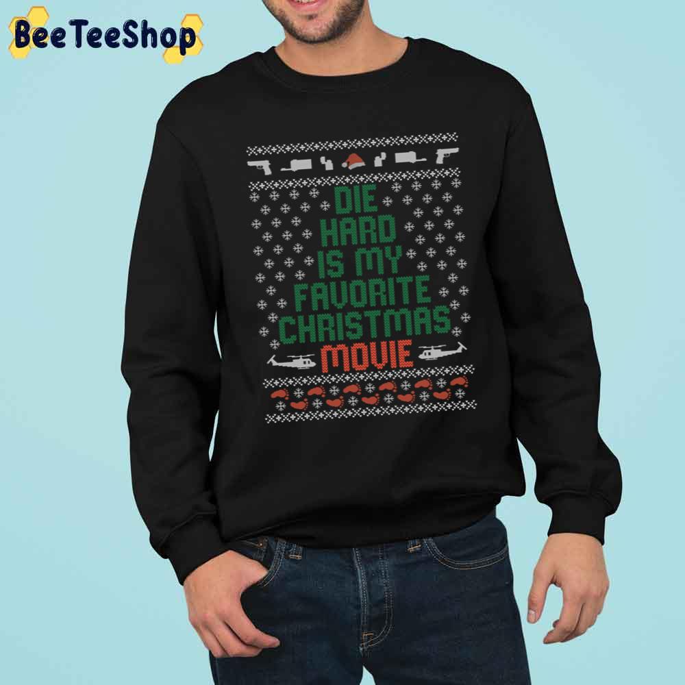 Die Hard Is My Favorite Christmas Movie Trending Unisex Sweatshirt