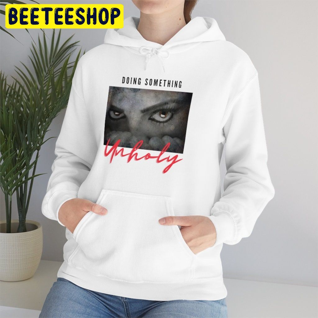 Doing Something Unholy Sam Smith Trending Unisex Hoodie