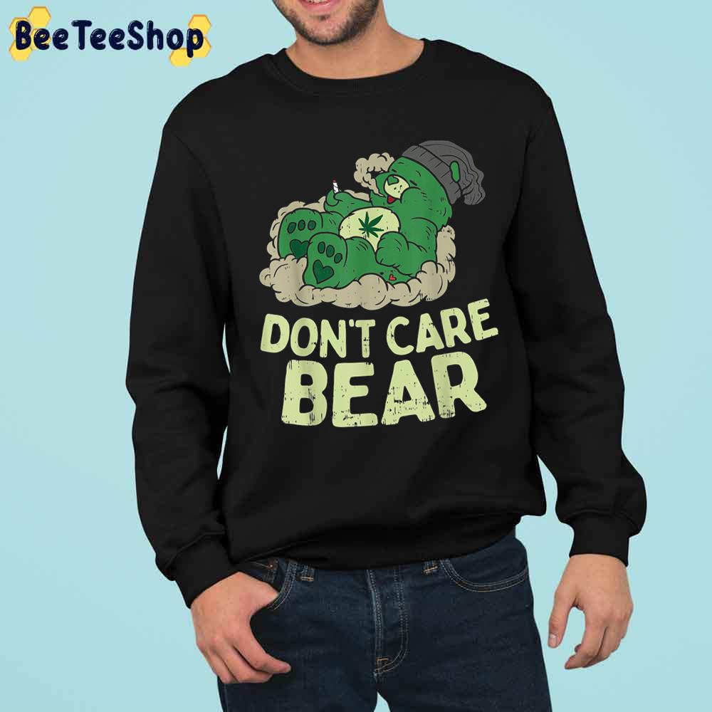 Don’t Care Bear Funny Bear Smoking Weed Cannabis Marijuana 420 Stoner Trending Unisex Sweatshirt