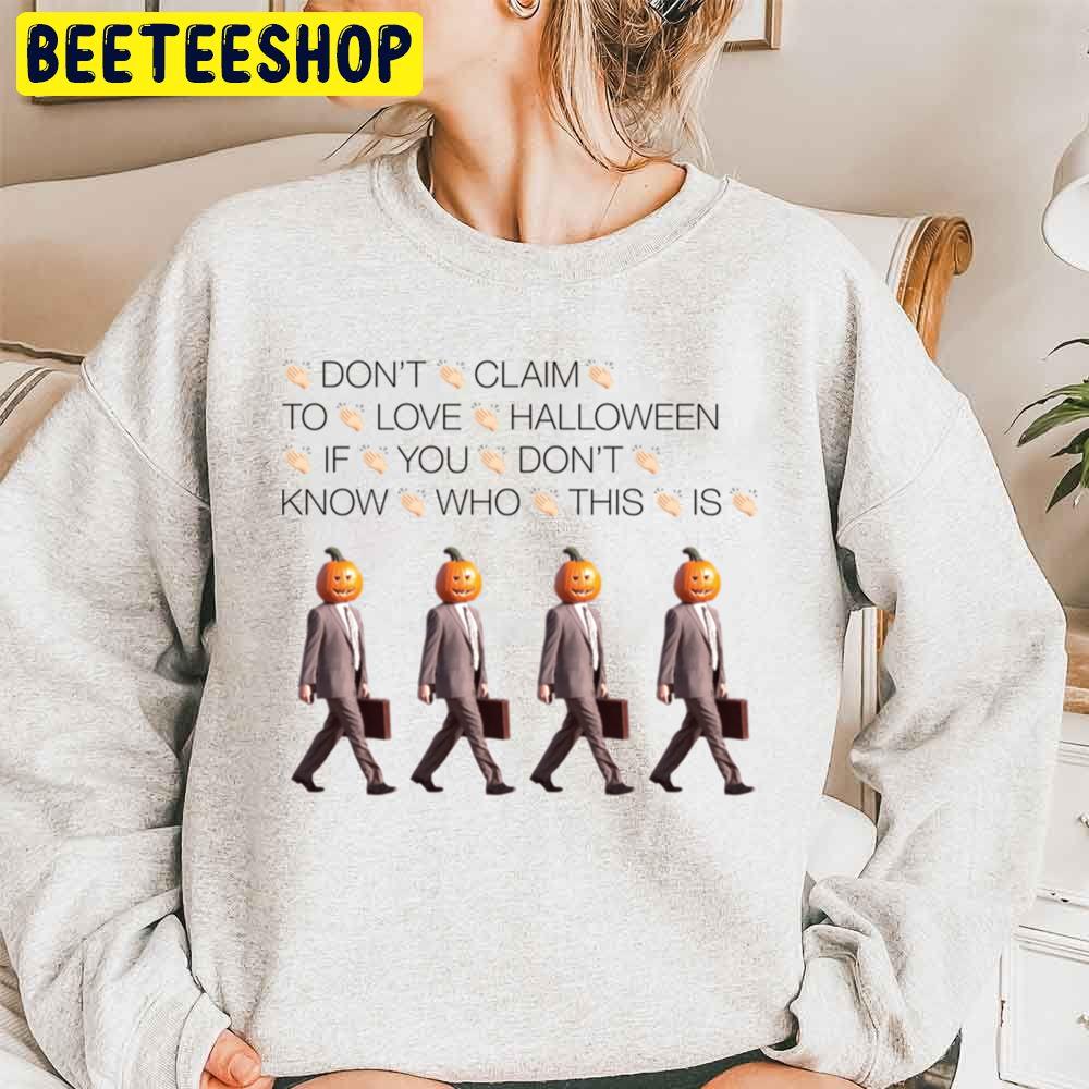 Don’t Claim To Love Halloween If You Don’t Know Who This Is Pumpkin Man Halloween Trending Unisex Sweatshirt