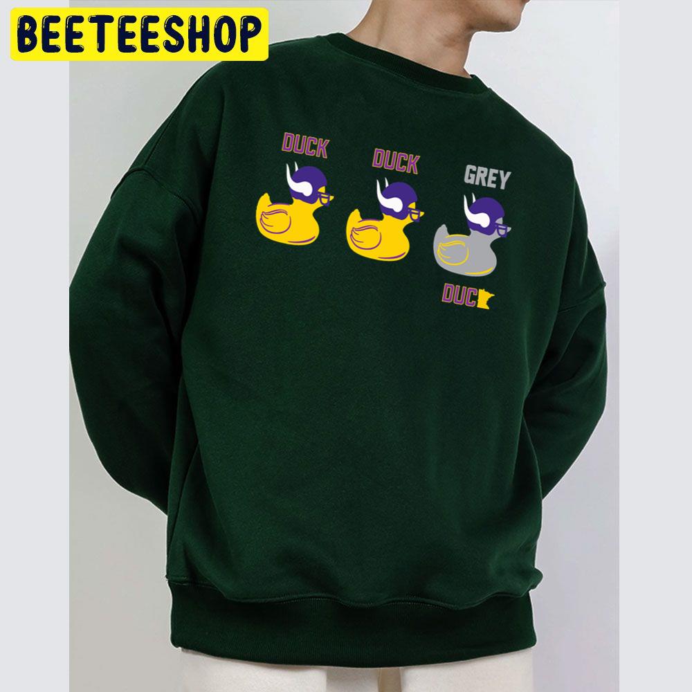 Duck Duck Grey Duck Minnesota Vikings Football Trending Unisex Sweatshirt -  Beeteeshop