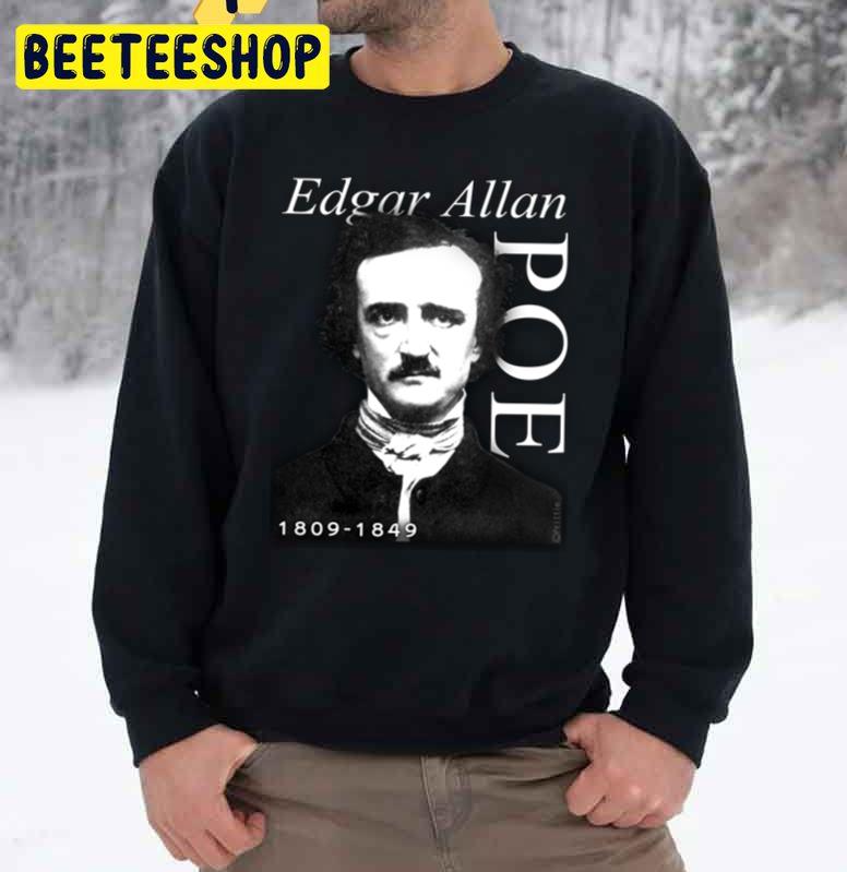 Edgar Allan Poe 1809 1849 Trending Unisex Sweatshirt