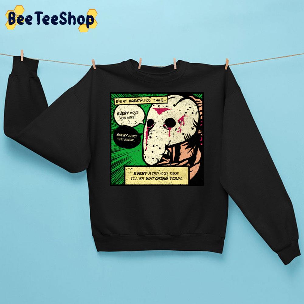 Every Step You Take I’ll Be Watcing You Jason Comics Halloween Trending Unisex Sweatshirt