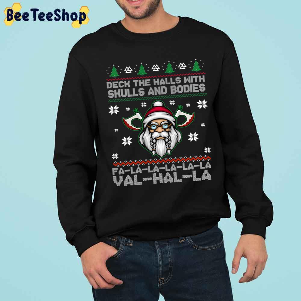 Fa-La-La-La-La-Val-Hal-La Deck The Halls With Skulls And Bodies Trending Unisex Sweatshirt