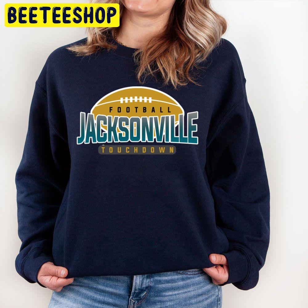 Football Team Jacksonville Jaguars Touchdown Trending Unisex Sweatshirt