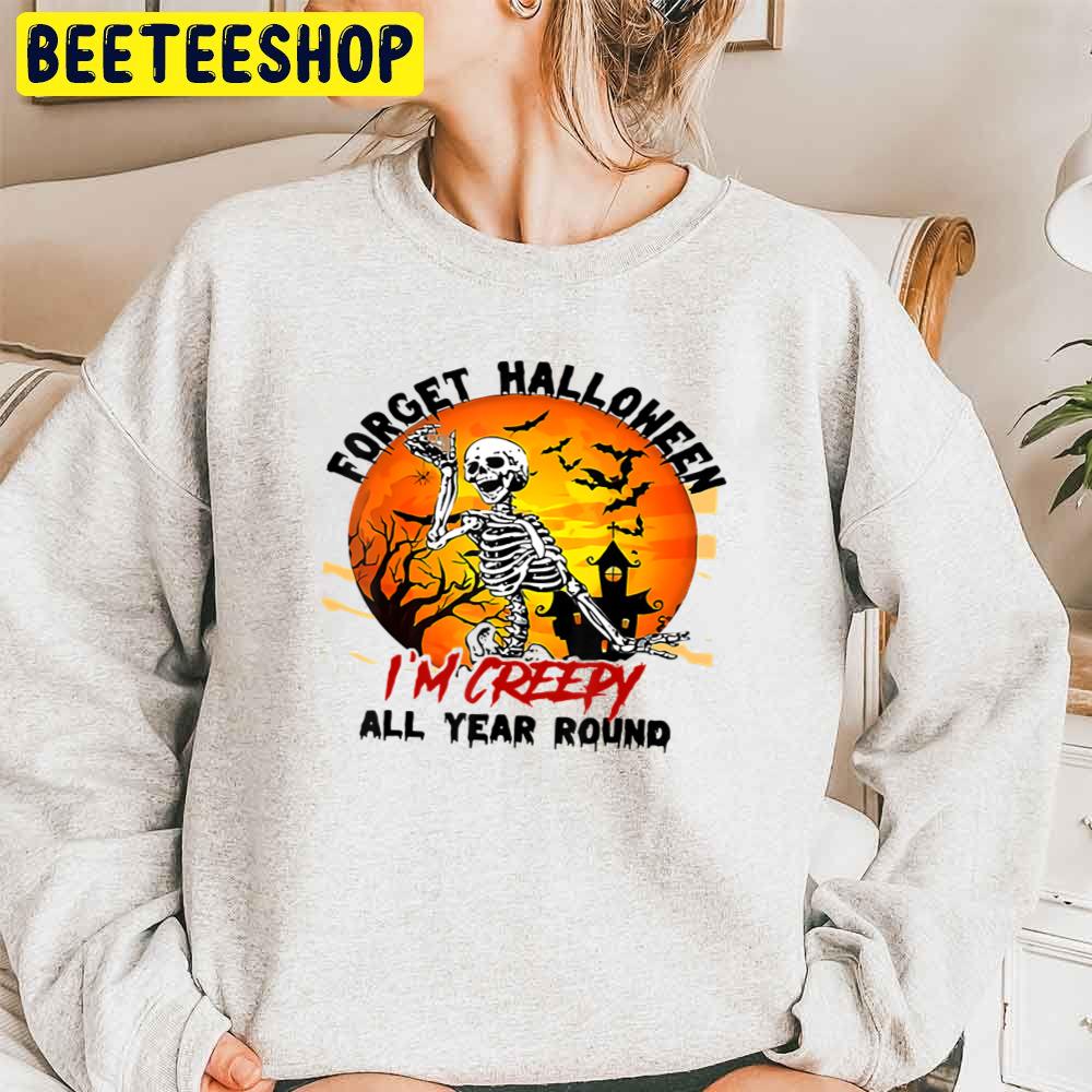 Forget Halloween I’m Creepy All Year Round Keleton Skull Bats Trending Unisex Sweatshirt