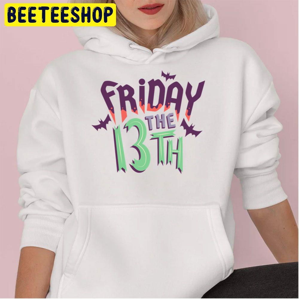 Friday The 13th Is Still Better Than Monday The Whatever Unisex Hoodie