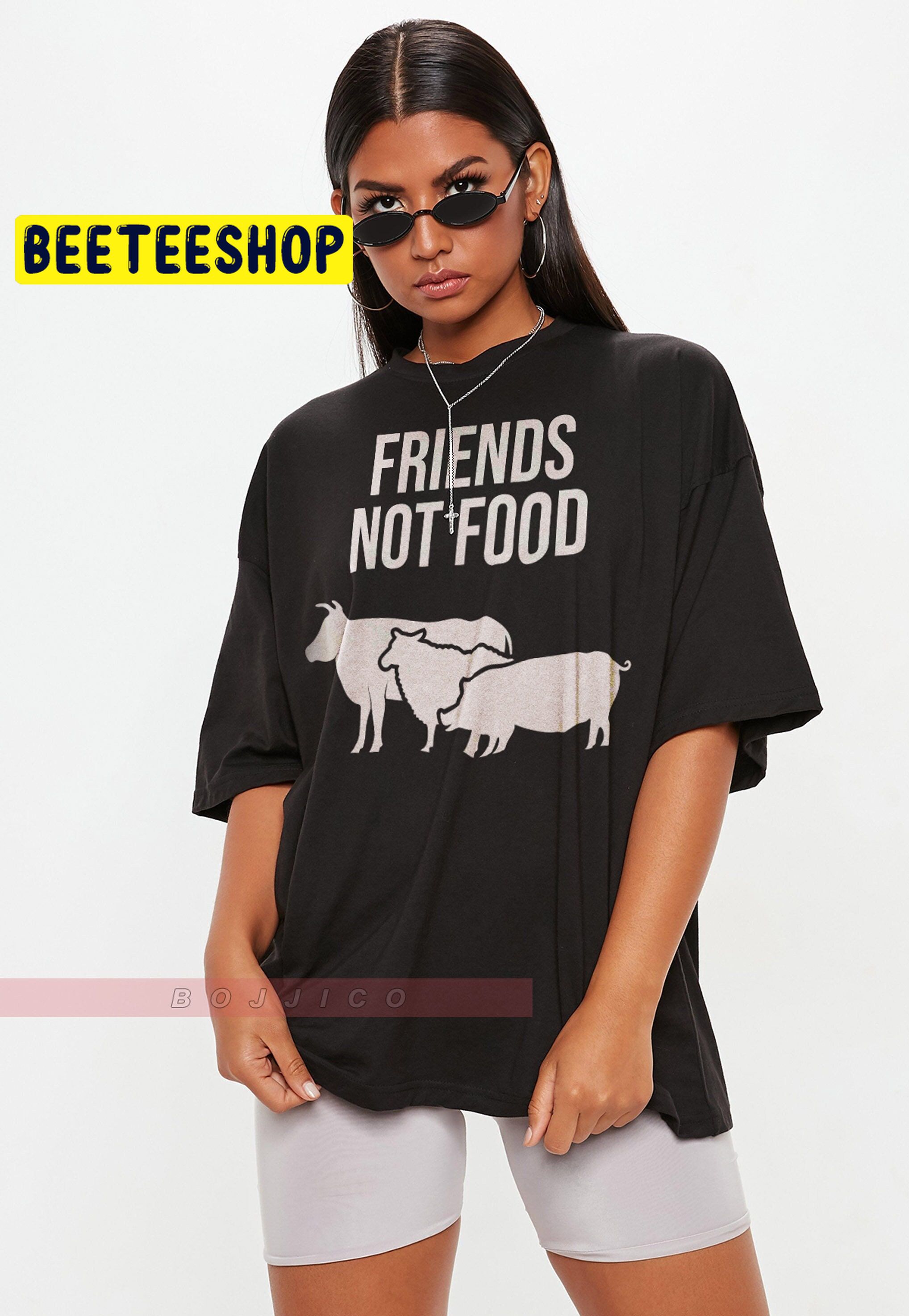 Friends Not Food Trending Unisex T-Shirt