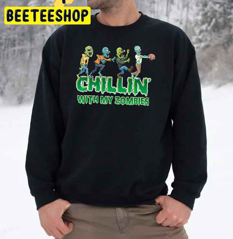 Funny Chillin With My Zombies Trending Unisex Sweatshirt