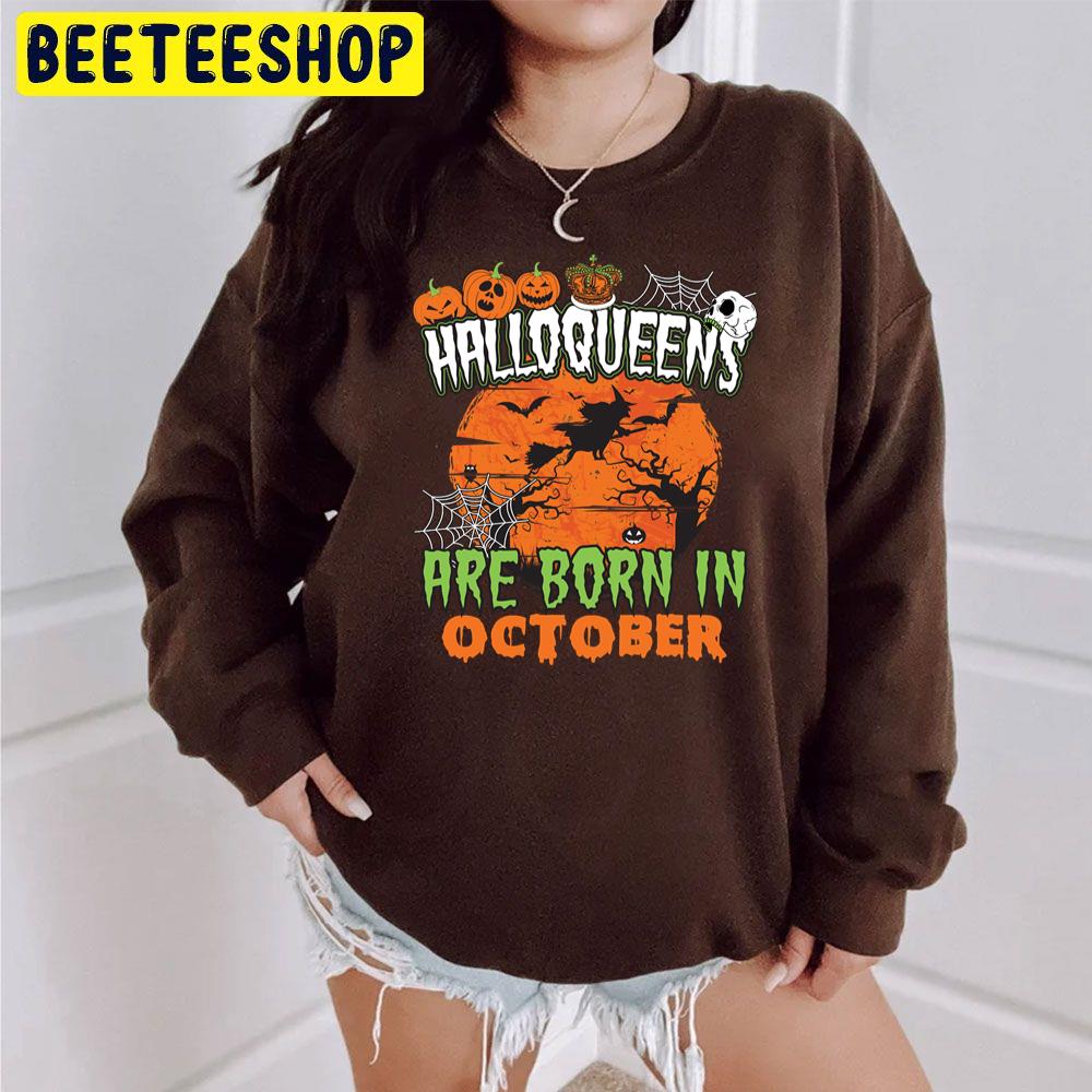 Funny Halloqueens Are Born In October Trending Unisex Sweatshirt