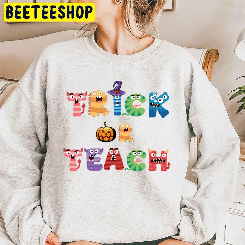 Funny Halloween Trick Or Teach For Teachers Unisex Sweatshirt