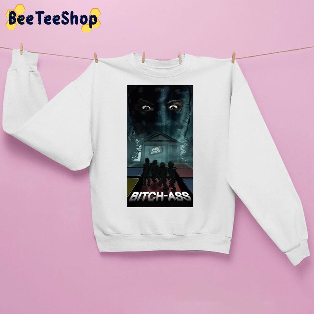 Game House Bitch Ass Movie 2022 Trending Unisex Sweatshirt