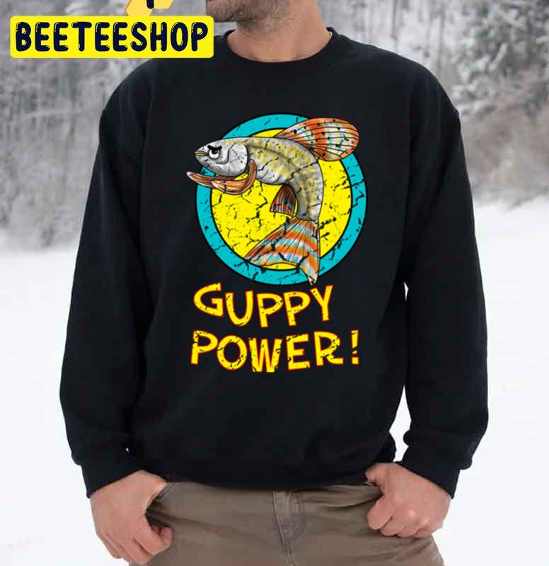 Guppy Power Fish Unisex Sweatshirt