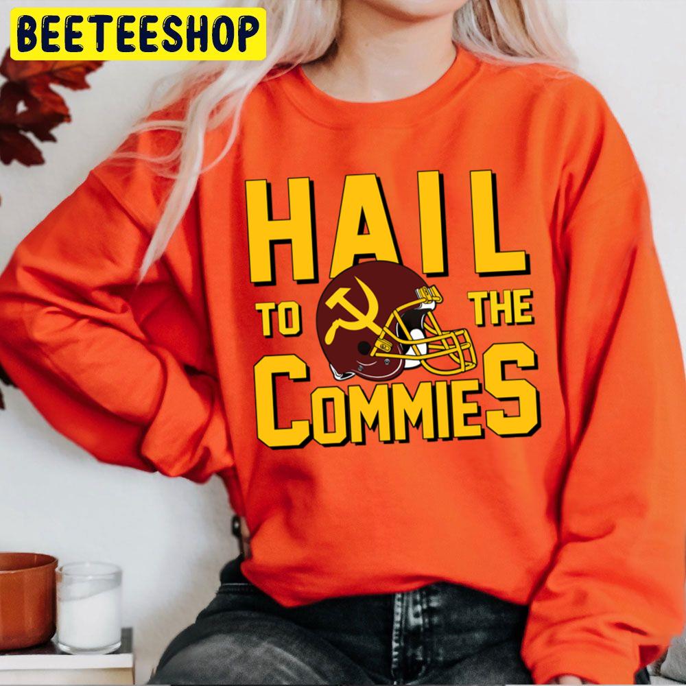 Hail To The Commies Football Trending Unisex Sweatshirt